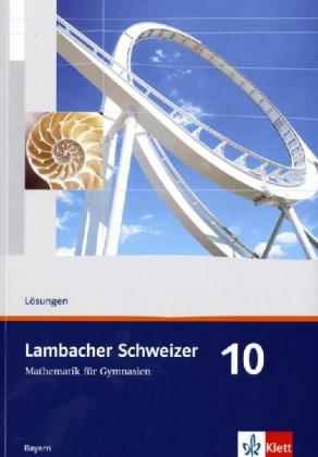 Cover: 9783127319613 | Lambacher Schweizer Mathematik 10. Ausgabe Bayern | Lösungen Klasse 10