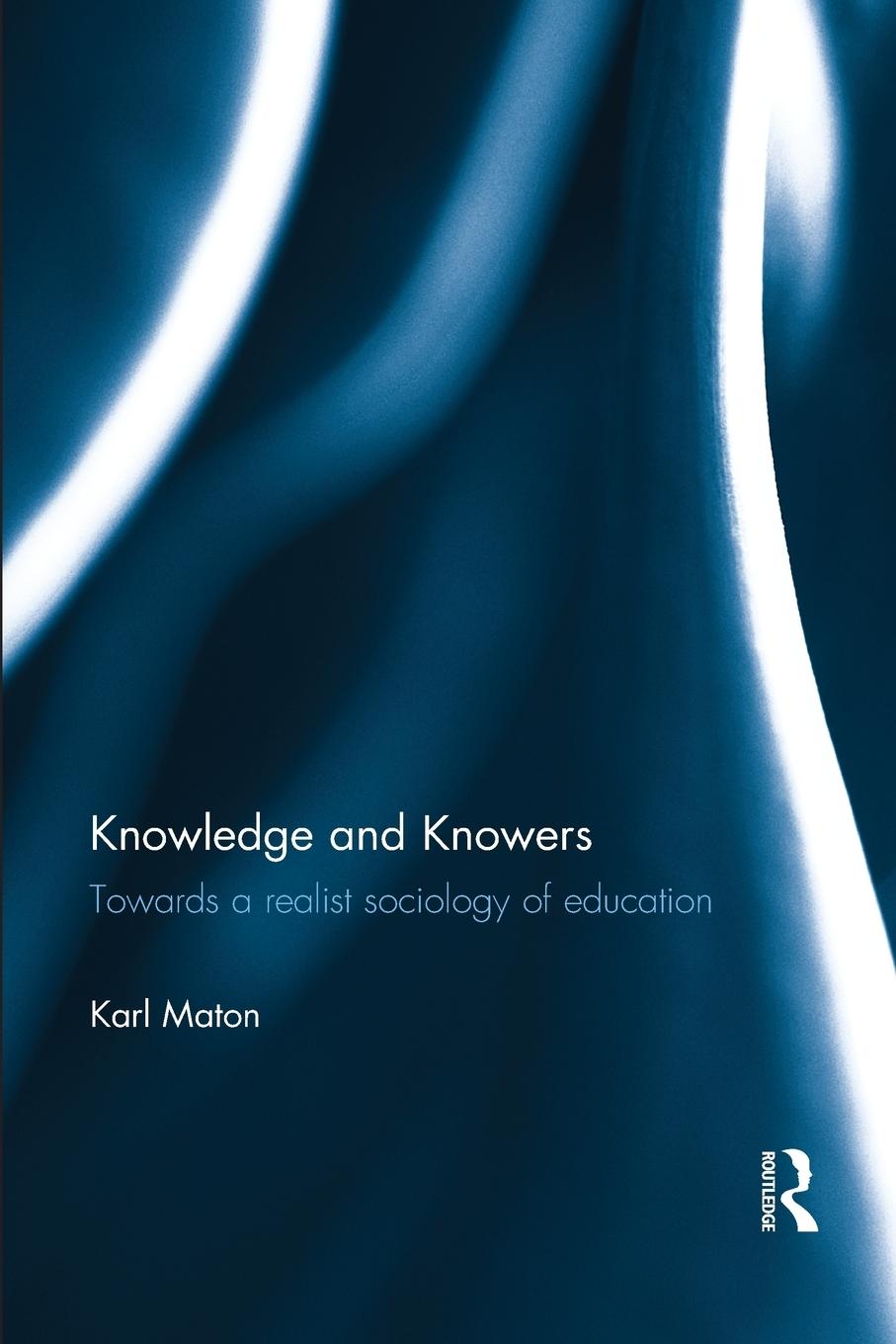 Cover: 9781138903050 | Knowledge and Knowers | Towards a realist sociology of education