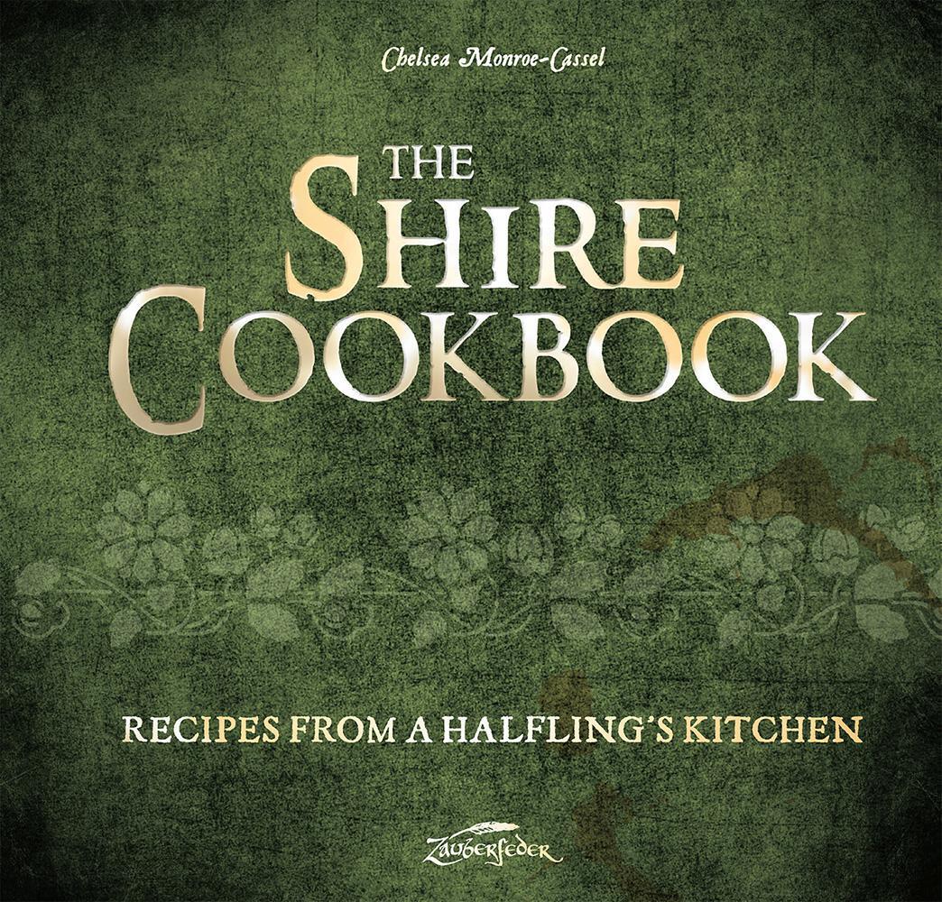 Cover: 9783964810236 | The Shire Cookbook | Recipes from a Halfling's Kitchen | Monroe-Cassel