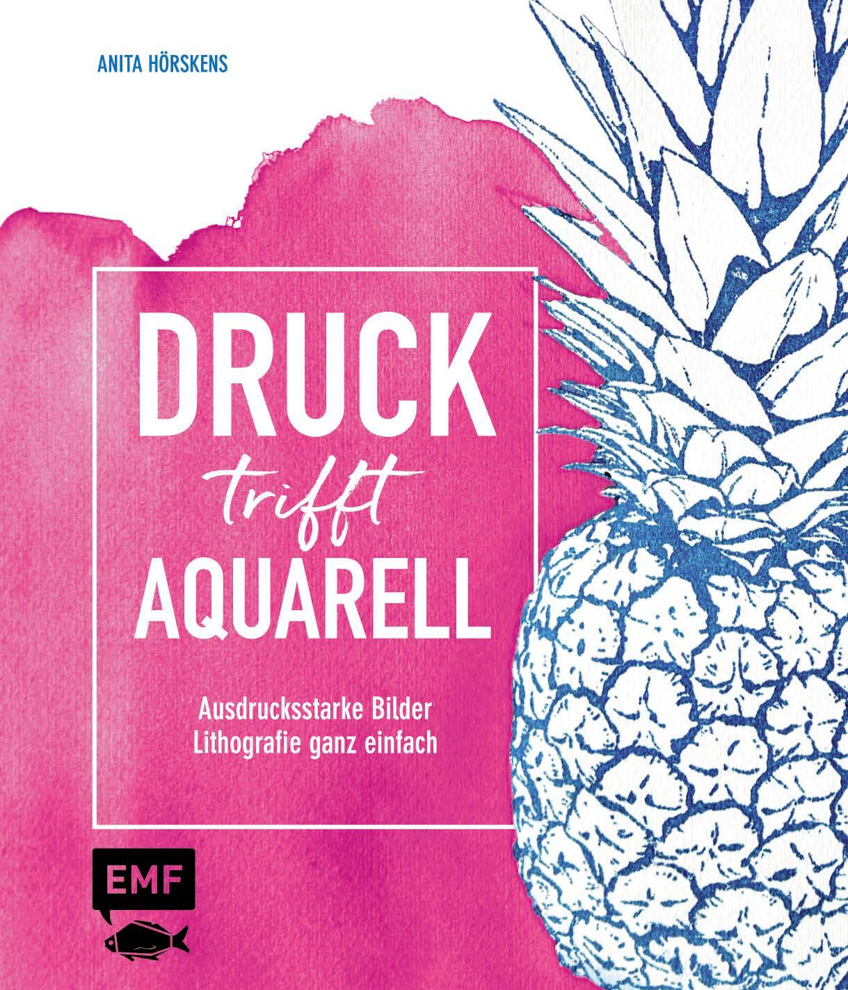 Cover: 9783960933182 | Druck trifft Aquarell | Anita Hörskens | Buch | 144 S. | Deutsch