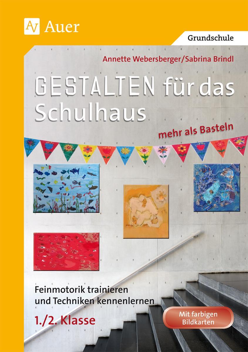 Cover: 9783403077862 | Gestalten für das Schulhaus - mehr als Basteln 1/2 | Broschüre | 88 S.