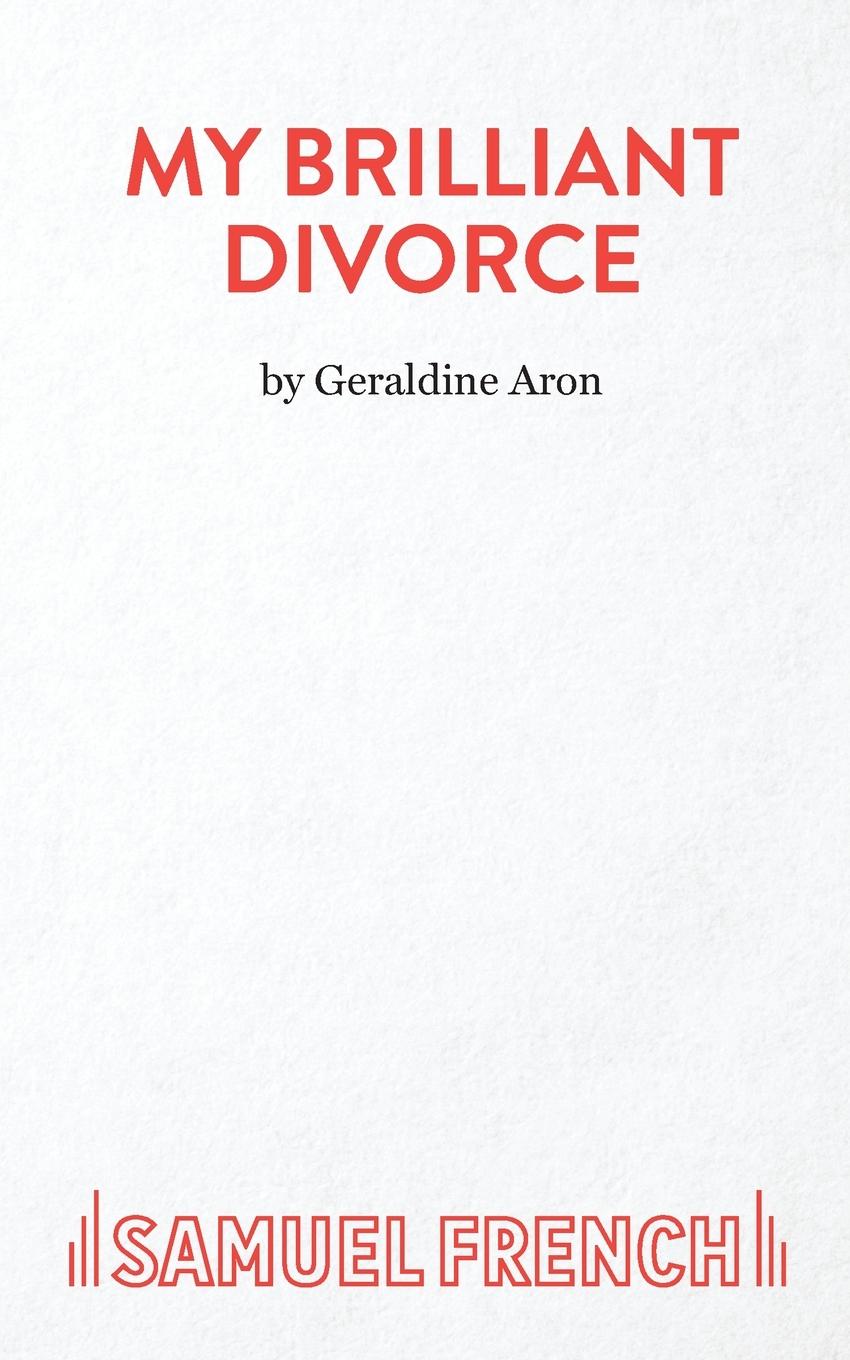 Cover: 9780573030215 | My Brilliant Divorce | Geraldine Aron | Taschenbuch | Englisch | 2017