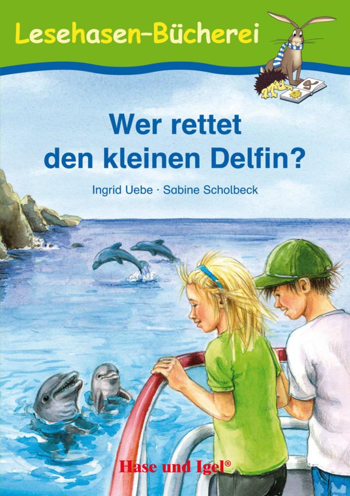 Cover: 9783867601580 | Wer rettet den kleinen Delfin? | Schulausgabe | Ingrid Uebe | Buch