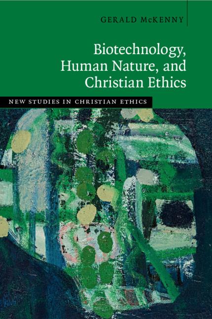 Cover: 9781108435154 | Biotechnology, Human Nature, and Christian Ethics | Gerald Mckenny