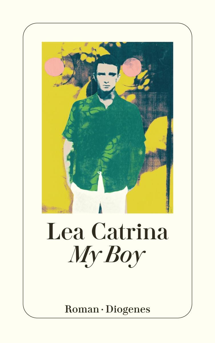 Cover: 9783257247503 | My Boy | Lea Catrina | Taschenbuch | Diogenes Taschenbücher | 256 S.