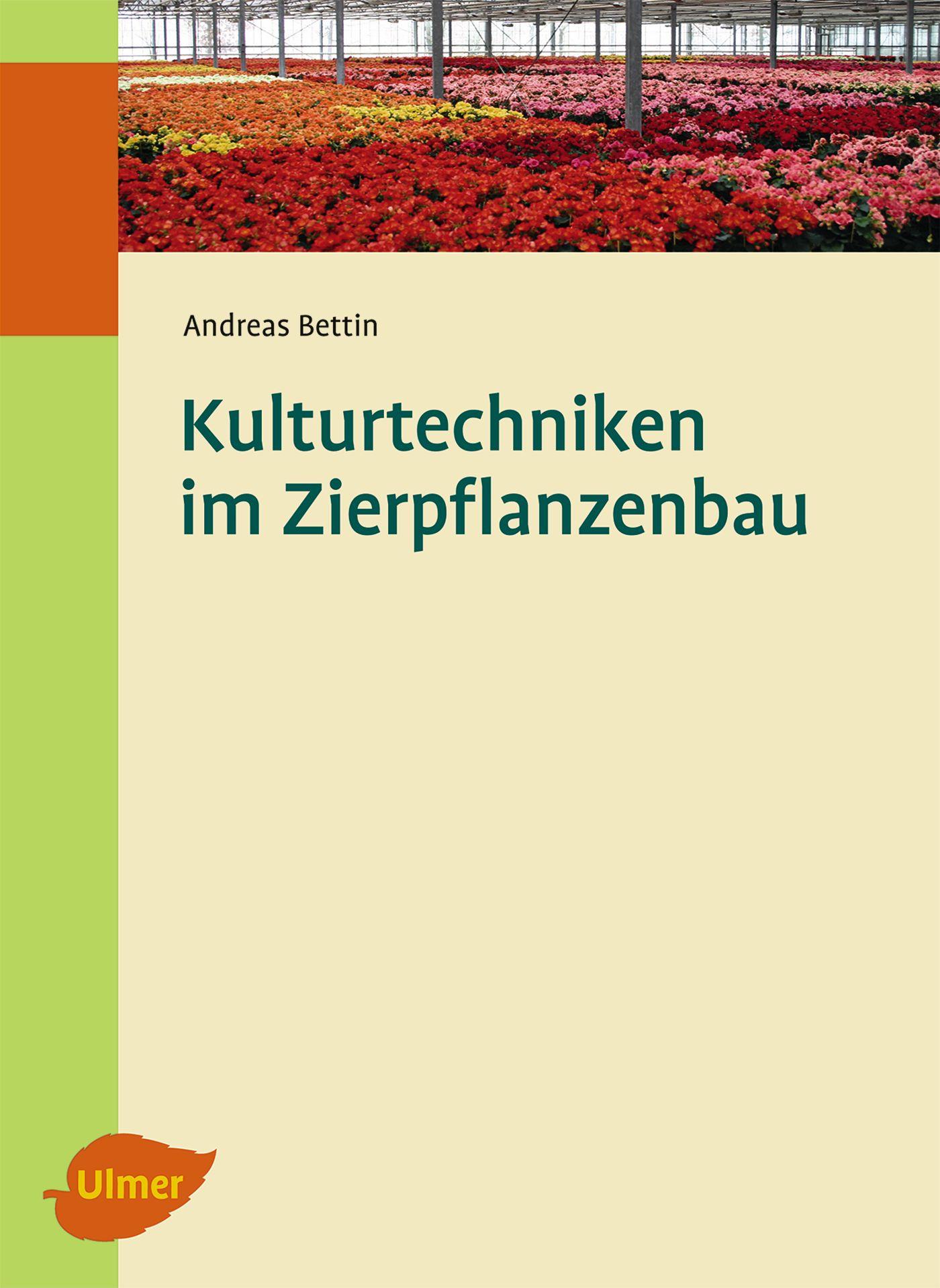 Cover: 9783800151875 | Kulturtechniken im Zierpflanzenbau | Andreas Bettin | Buch | 360 S.