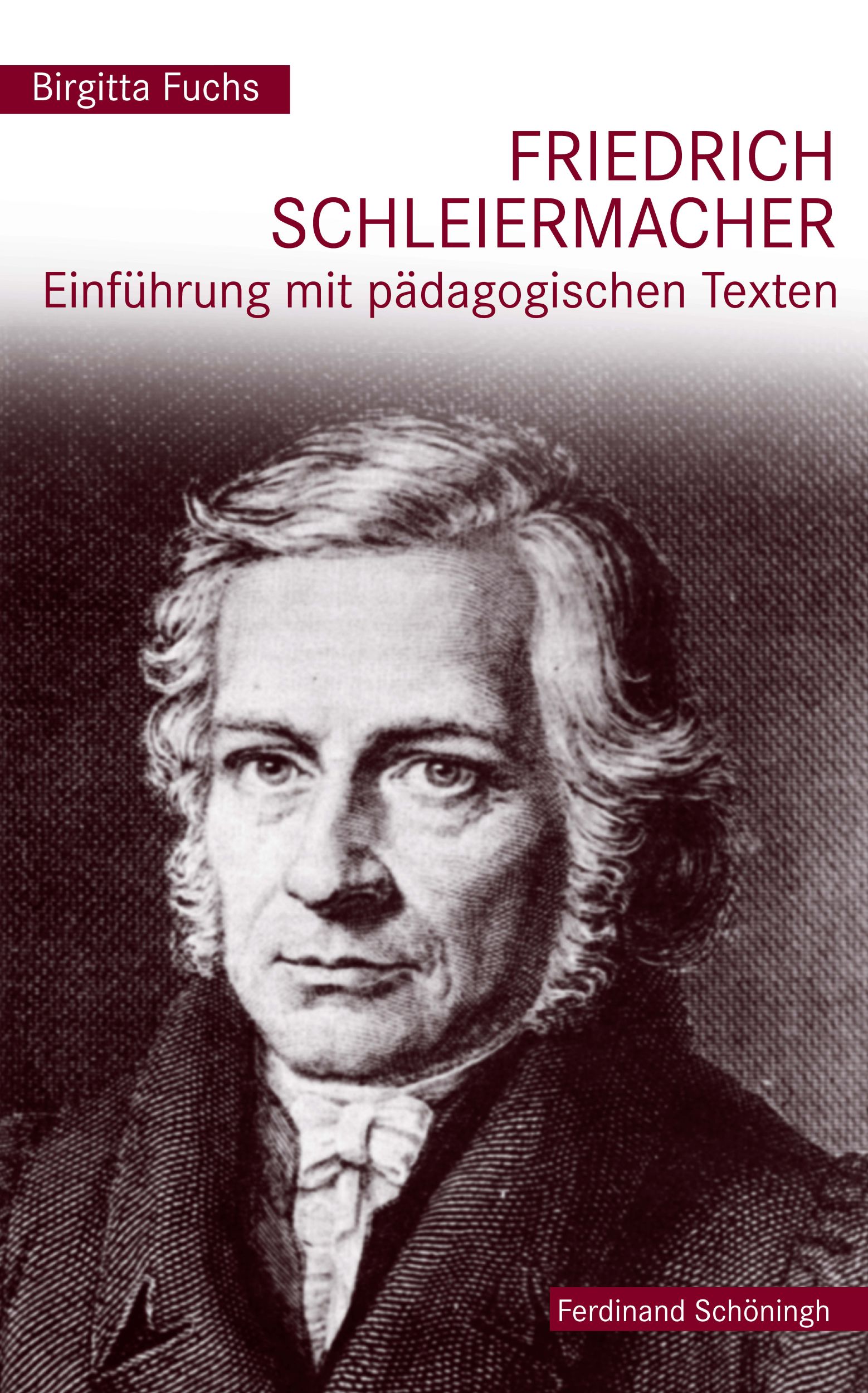 Cover: 9783506776785 | Friedrich Schleiermacher | Einführung mit pädagogischen Texten | Fuchs