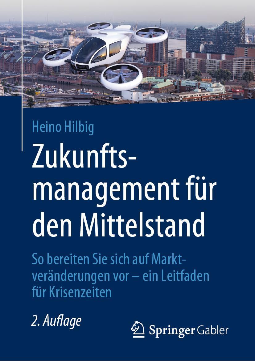 Cover: 9783658312459 | Zukunftsmanagement für den Mittelstand | Heino Hilbig | Buch | xv