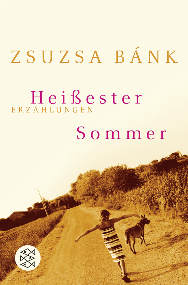 Cover: 9783596170722 | Heißester Sommer | Erzählungen | Zsuzsa Bánk | Taschenbuch | 152 S.