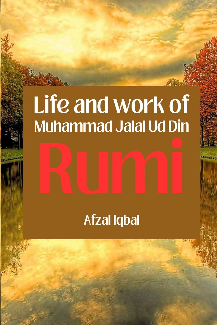 Cover: 9788119024520 | Life and work of Maulana Jalal Ud Din Rumi | Afzal Iqbal | Taschenbuch