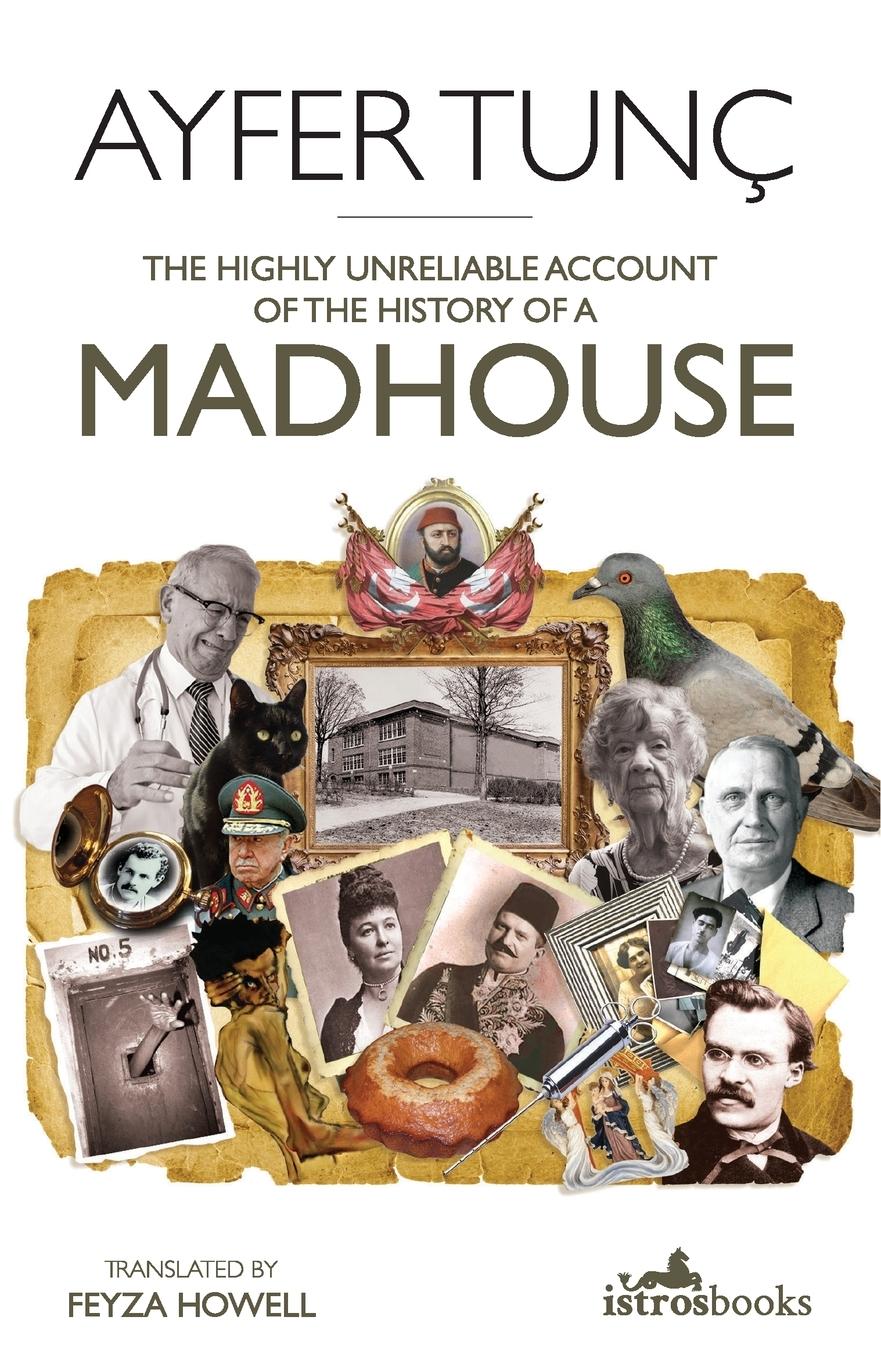 Cover: 9781912545070 | The Highly Unreliable Account of the History of a Madhouse | Tunç