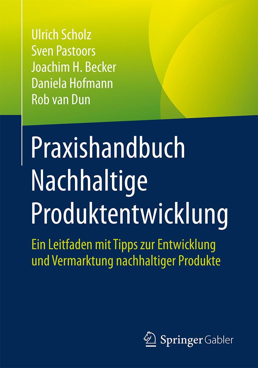 Cover: 9783662573198 | Praxishandbuch Nachhaltige Produktentwicklung | Ulrich Scholz (u. a.)