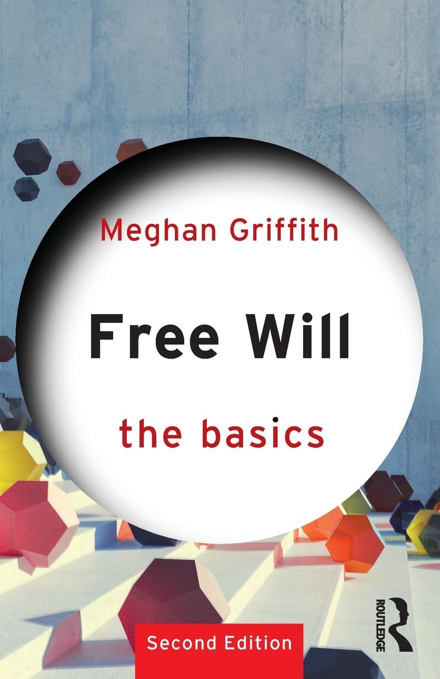 Cover: 9781138366893 | Free Will: The Basics | Meghan Griffith | Taschenbuch | Englisch