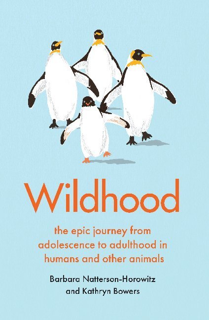 Cover: 9781912854660 | Wildhood | Barbara Natterson-Horowitz (u. a.) | Buch | Gebunden | 2020