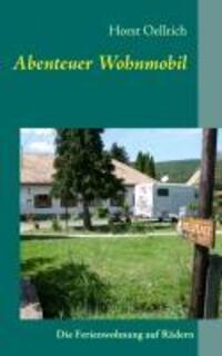 Cover: 9783848264155 | Abenteuer Wohnmobil | Die Ferienwohnung auf Rädern | Horst Oellrich