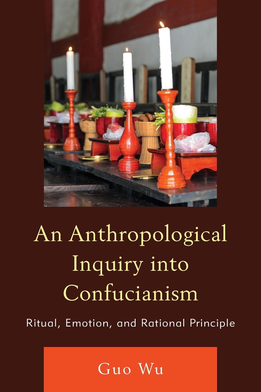 Cover: 9781793654335 | An Anthropological Inquiry into Confucianism | Guo Wu | Taschenbuch