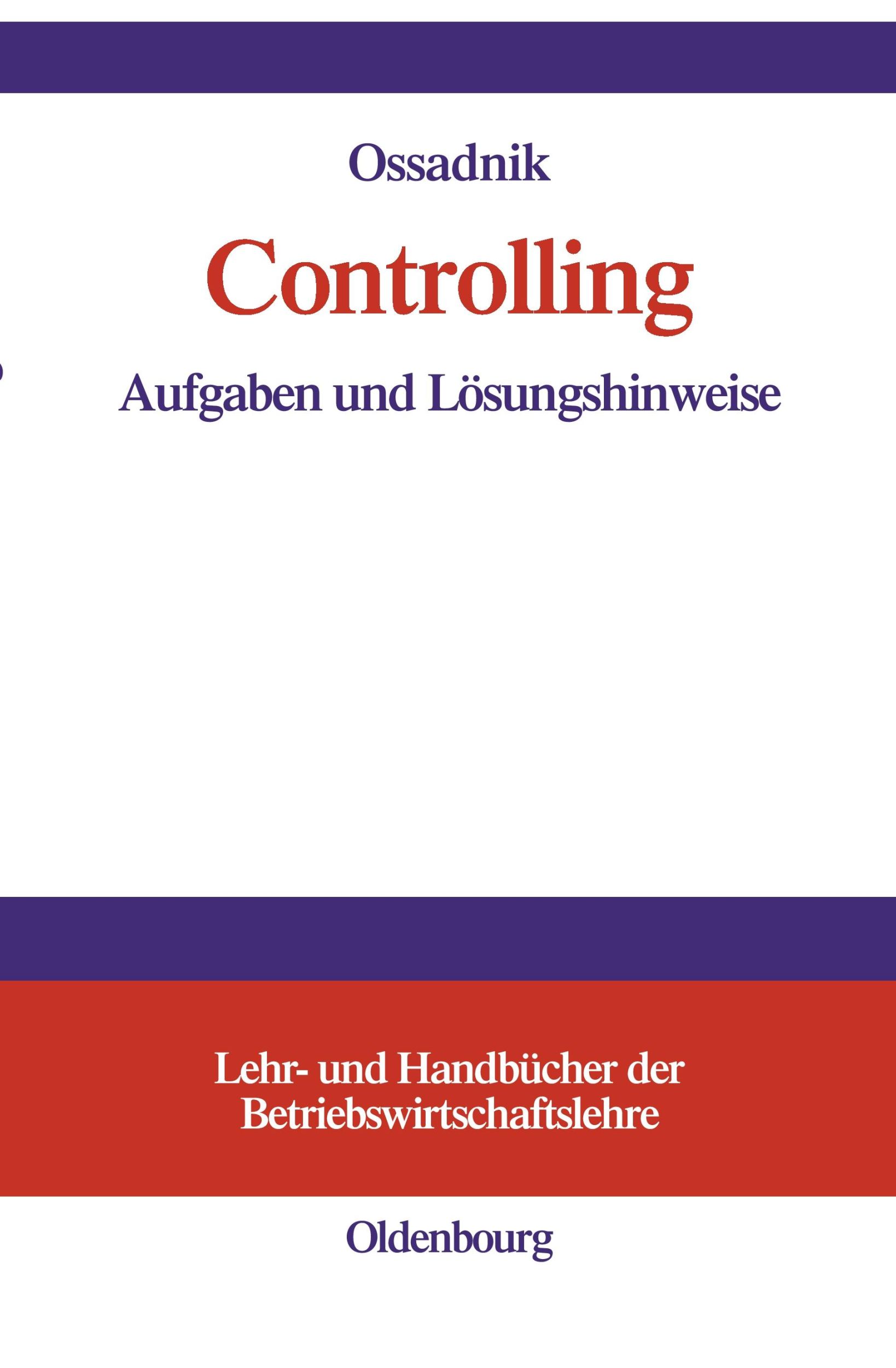 Cover: 9783486579468 | Controlling | Aufgaben und Lösungshinweise | Wolfgang Ossadnik | Buch