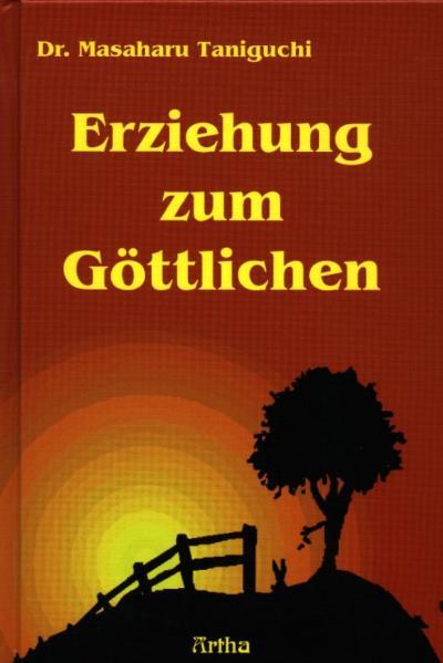 Cover: 9783895750335 | Erziehung zum Göttlichen | Masaharu Taniguchi | Buch | 290 S. | 1994