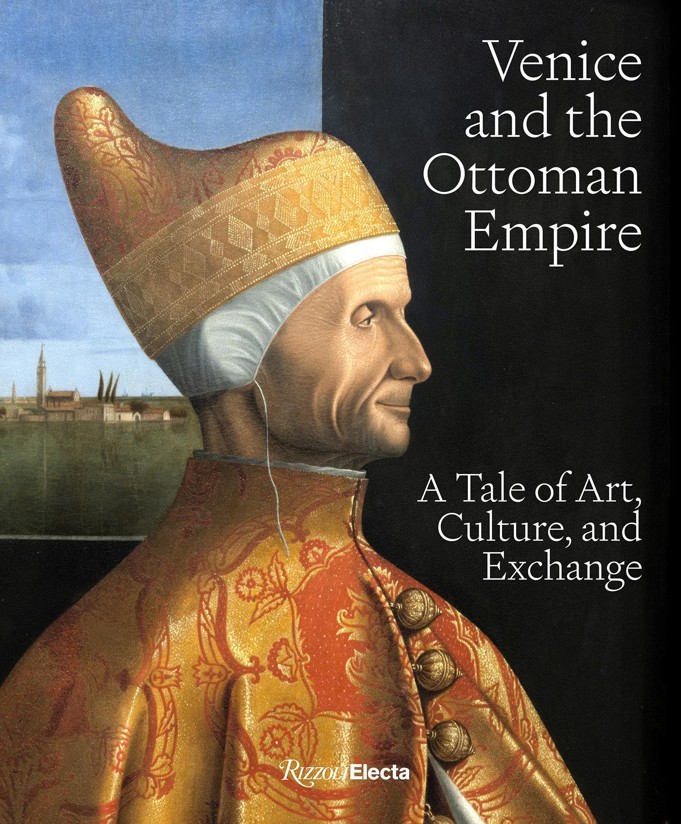 Cover: 9780847838790 | Venice and the Ottoman Empire | A Tale of Art, Culture, and Exchange