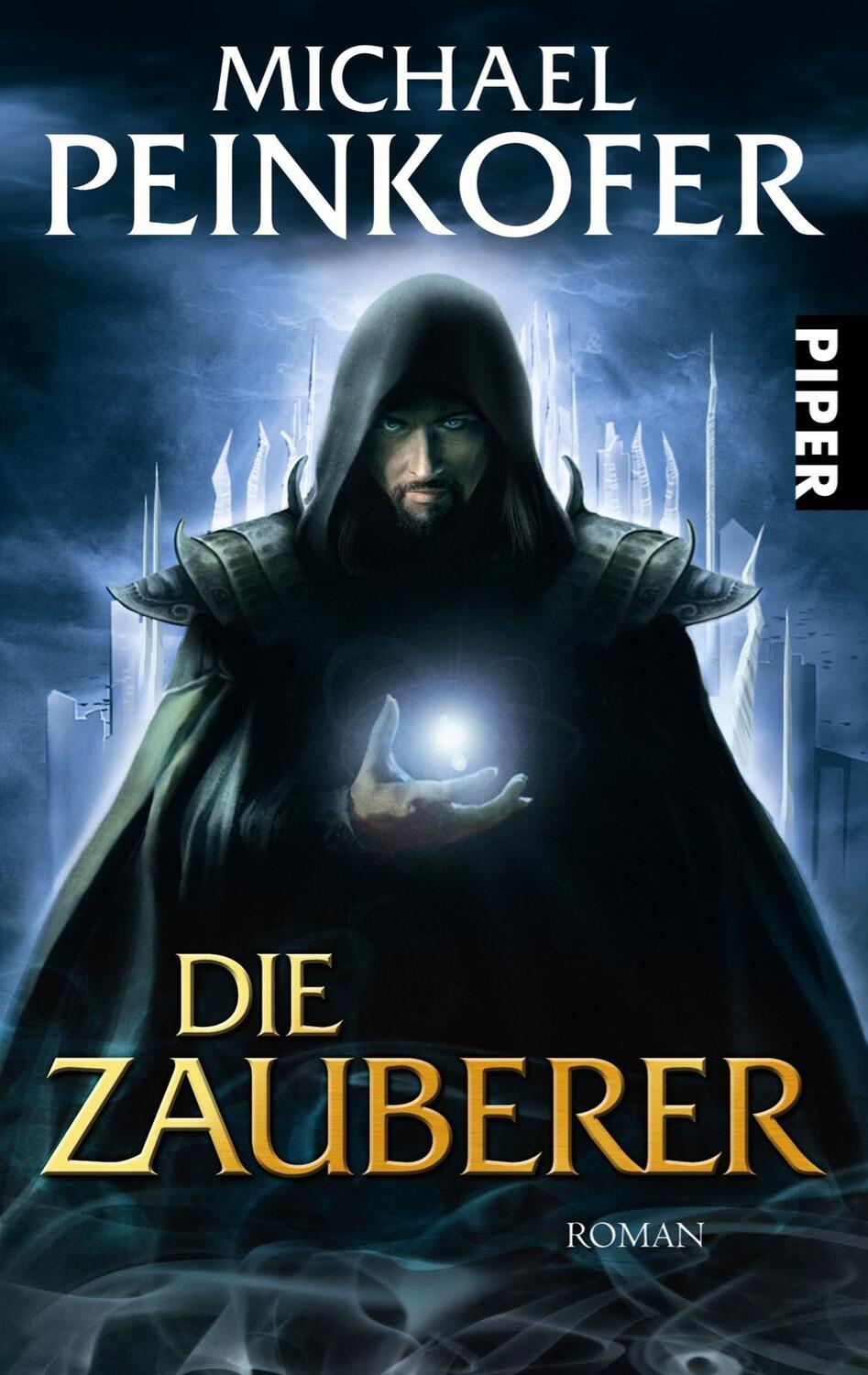 Cover: 9783492267328 | Die Zauberer | Michael Peinkofer | Taschenbuch | Zauberer | 590 S.