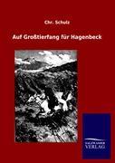 Cover: 9783864449680 | Auf Großtierfang für Hagenbeck | Chr. Schulz | Taschenbuch | Paperback