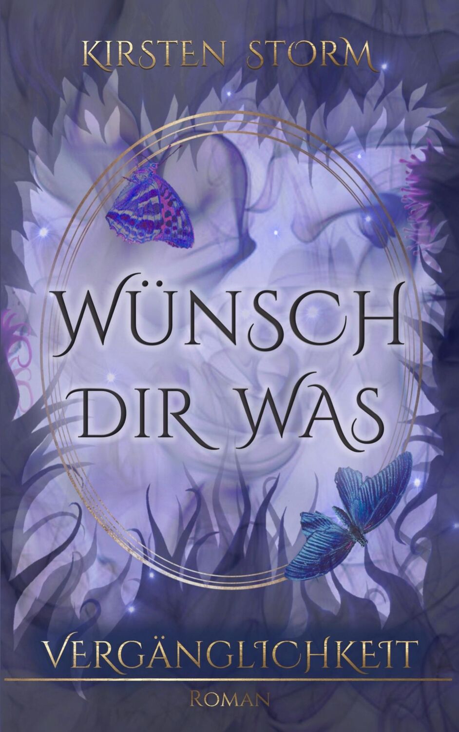 Cover: 9783748145028 | Wünsch Dir Was | Vergänglichkeit | Kirsten Storm | Taschenbuch | 2019