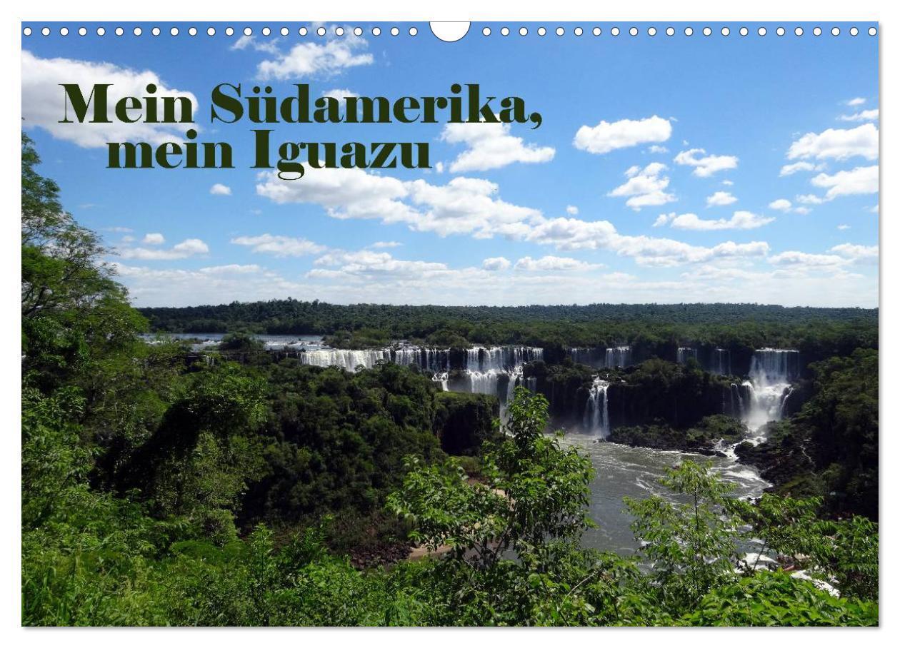 Cover: 9783435717309 | Mein Südamerika, mein Iguazu (Wandkalender 2025 DIN A3 quer),...