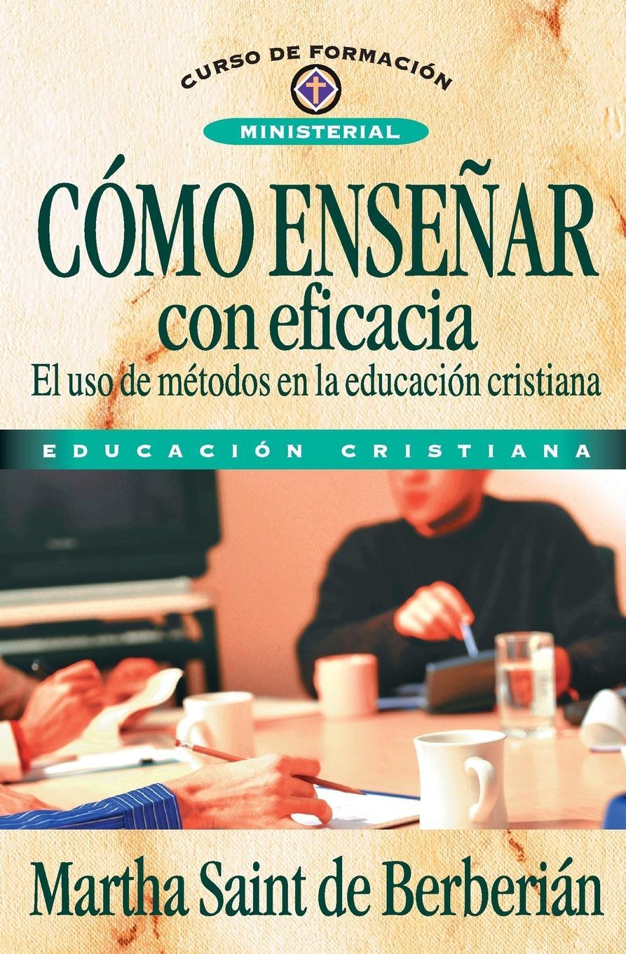 Cover: 9788476452967 | Cómo enseñar con eficacia | Martha Saint De Berberian | Taschenbuch