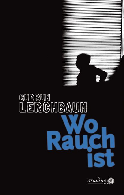 Cover: 9783867542333 | Wo Rauch ist | Gudrun Lerchbaum | Taschenbuch | 2018 | Argument Verlag