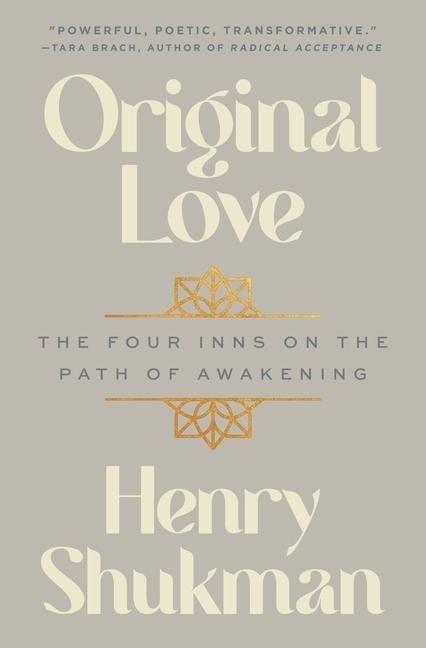 Cover: 9780063356108 | Original Love | The Four Inns on the Path of Awakening | Henry Shukman