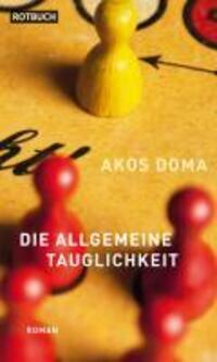 Cover: 9783867891240 | Die allgemeine Tauglichkeit | Roman, Rotbuch | Akos Doma | Buch | 2011