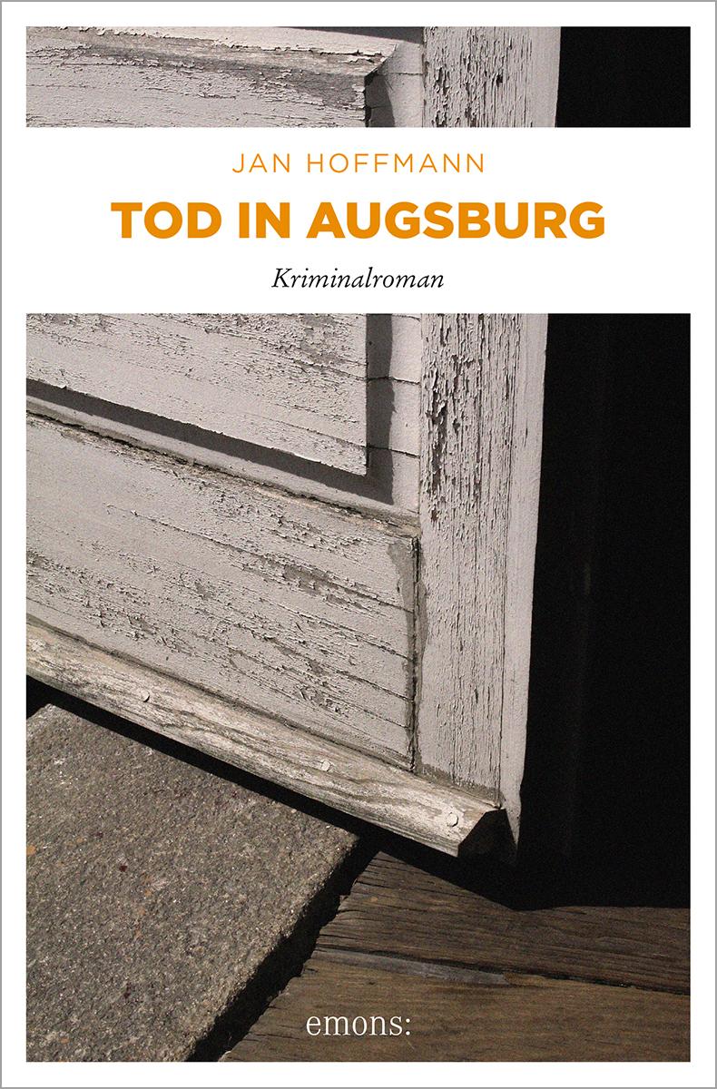 Cover: 9783954512706 | Tod in Augsburg | Jan Hoffmann | Taschenbuch | 288 S. | Deutsch | 2014