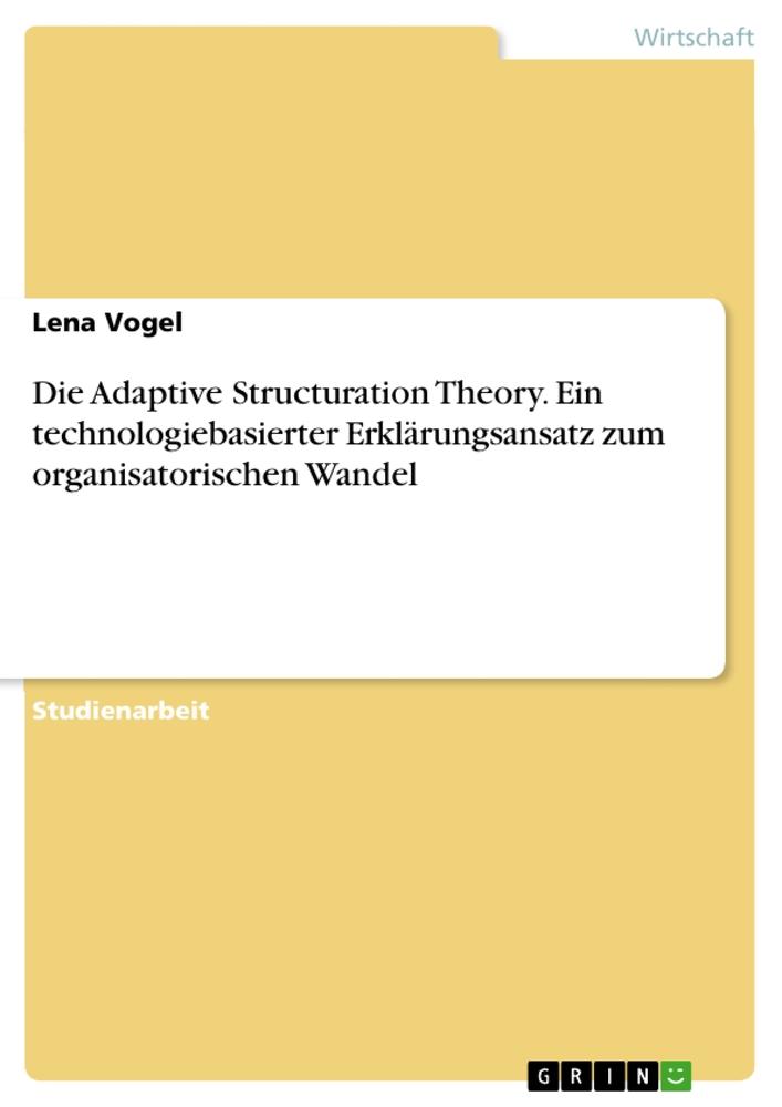 Cover: 9783346160782 | Die Adaptive Structuration Theory. Ein technologiebasierter...