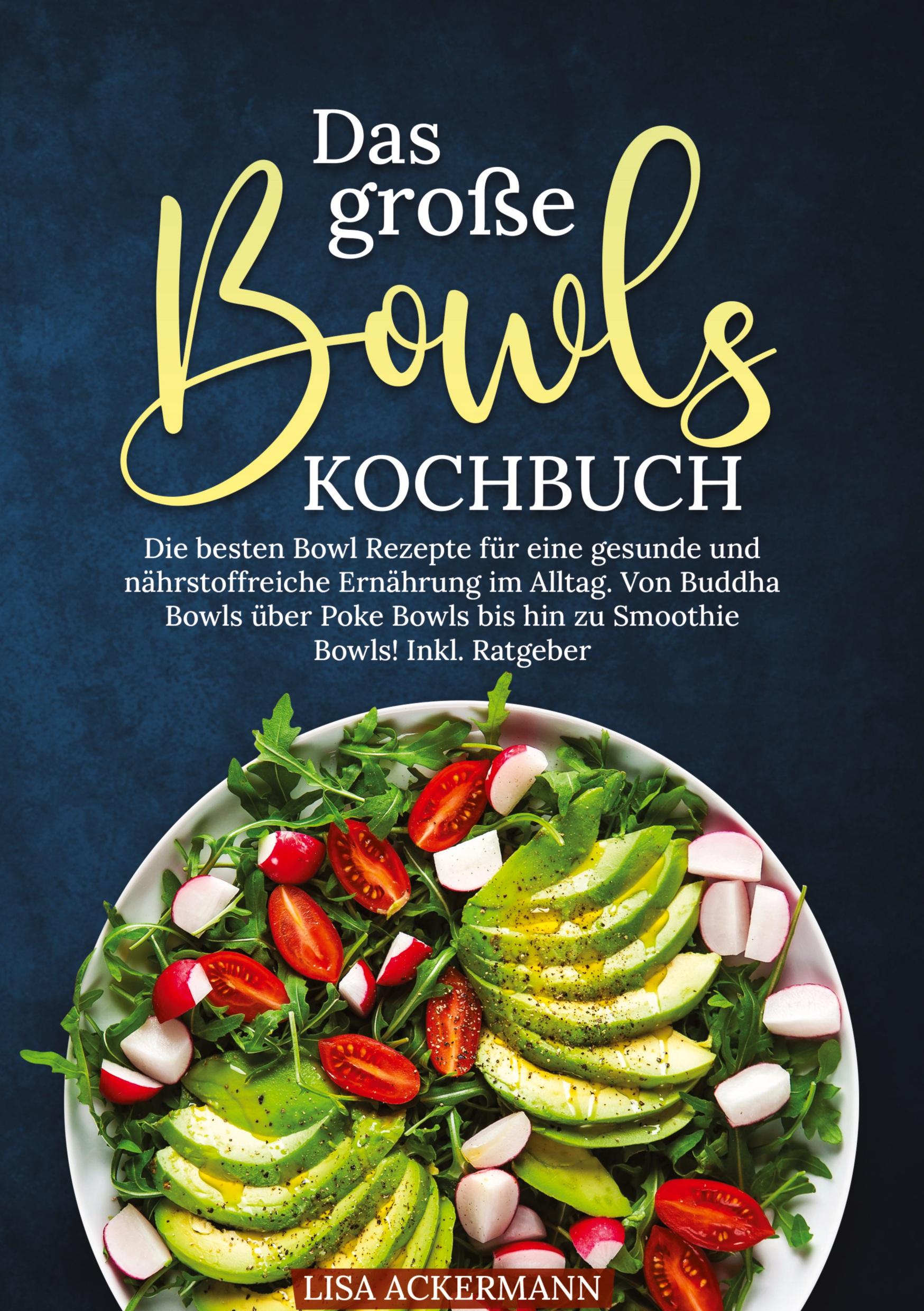 Cover: 9783384366351 | Das große Bowls Kochbuch | Lisa Ackermann | Buch | 180 S. | Deutsch