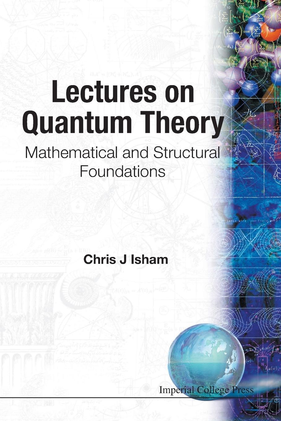 Cover: 9781860940019 | LECTURES ON QUANTUM THEORY | Chris J Isham | Taschenbuch | Paperback