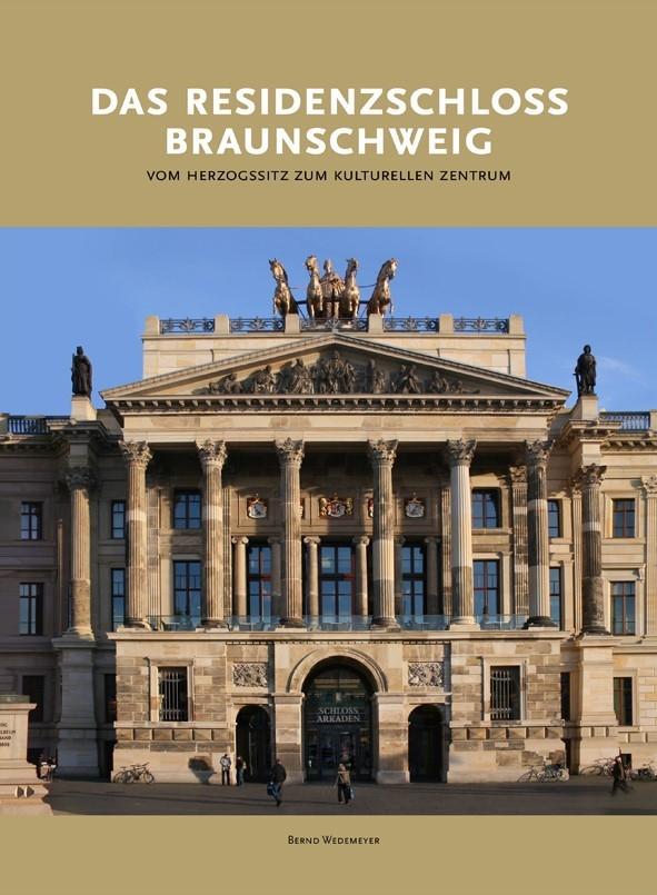 Cover: 9783944939308 | Das Residenzschloss Braunschweig | Bernd Wedemeyer | Buch | 316 S.