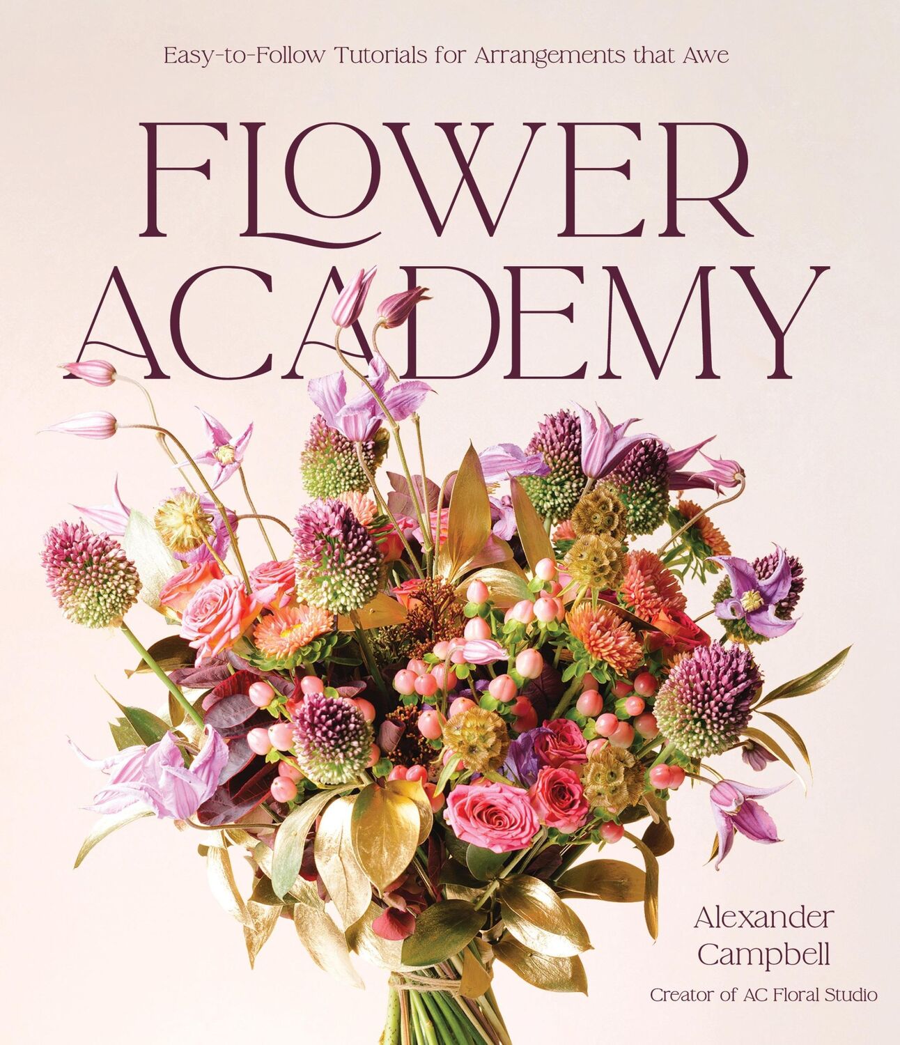 Cover: 9798890031259 | Flower Academy | Easy-To-Follow Tutorials for Arrangements That Awe