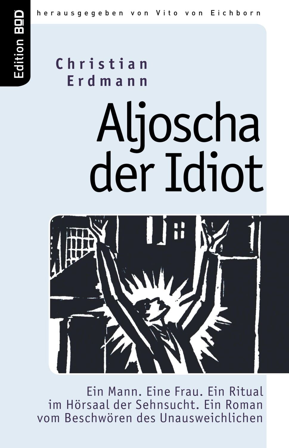 Cover: 9783833468322 | Aljoscha der Idiot | Christian Erdmann | Taschenbuch | Edition BoD