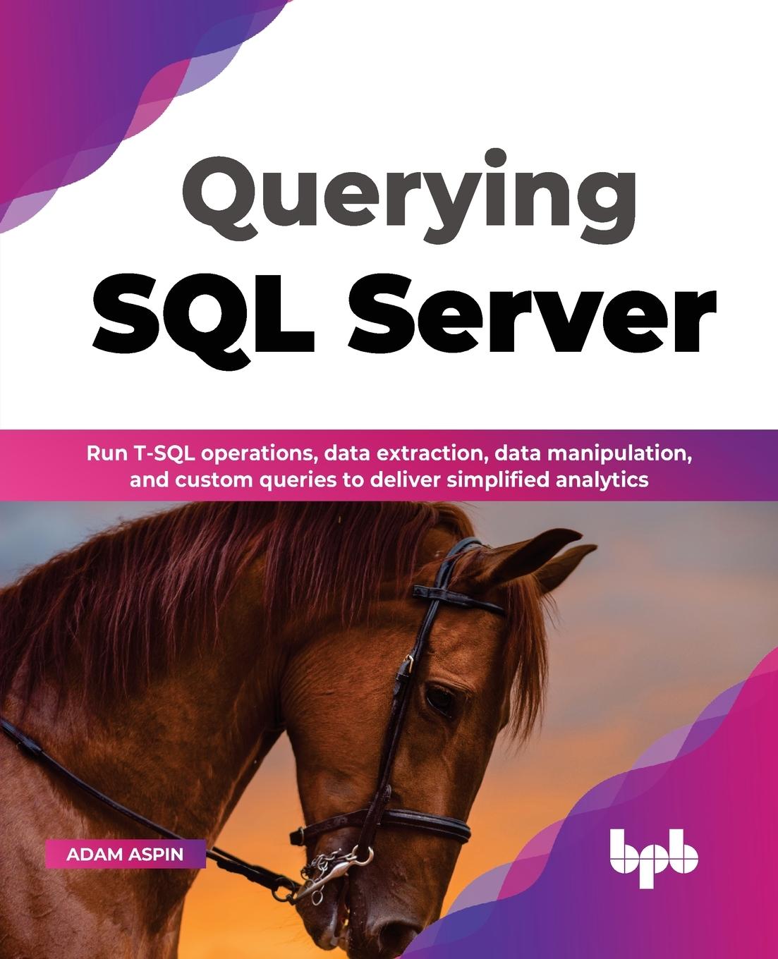 Cover: 9789355512376 | Querying SQL Server | Adam Aspin | Taschenbuch | Englisch | 2022