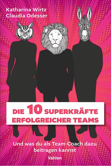 Cover: 9783800674558 | Die 10 Superkräfte erfolgreicher Teams | Katharina Wirtz (u. a.)