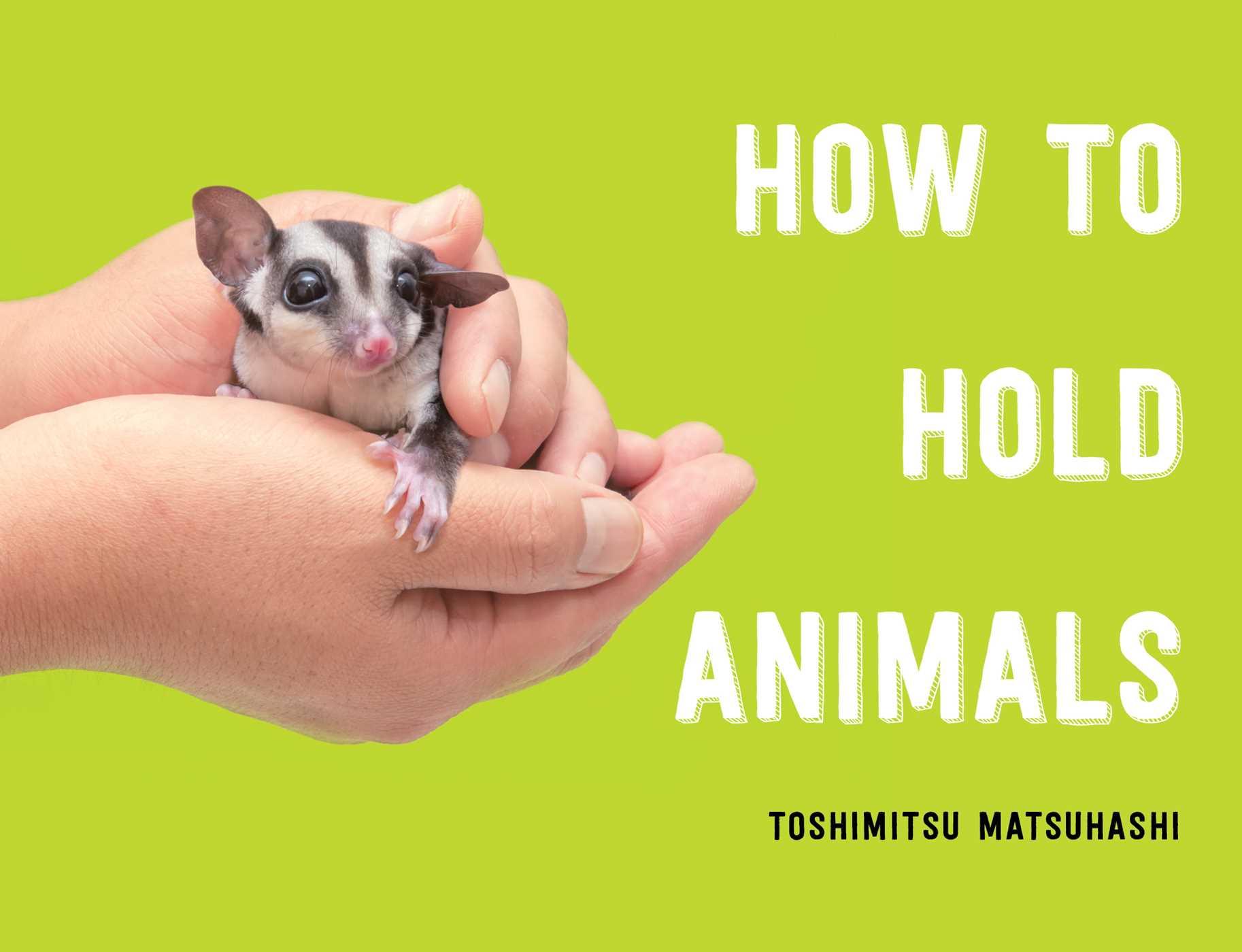 Cover: 9781982155919 | How to Hold Animals | Toshimitsu Matsuhashi | Buch | 128 S. | Englisch