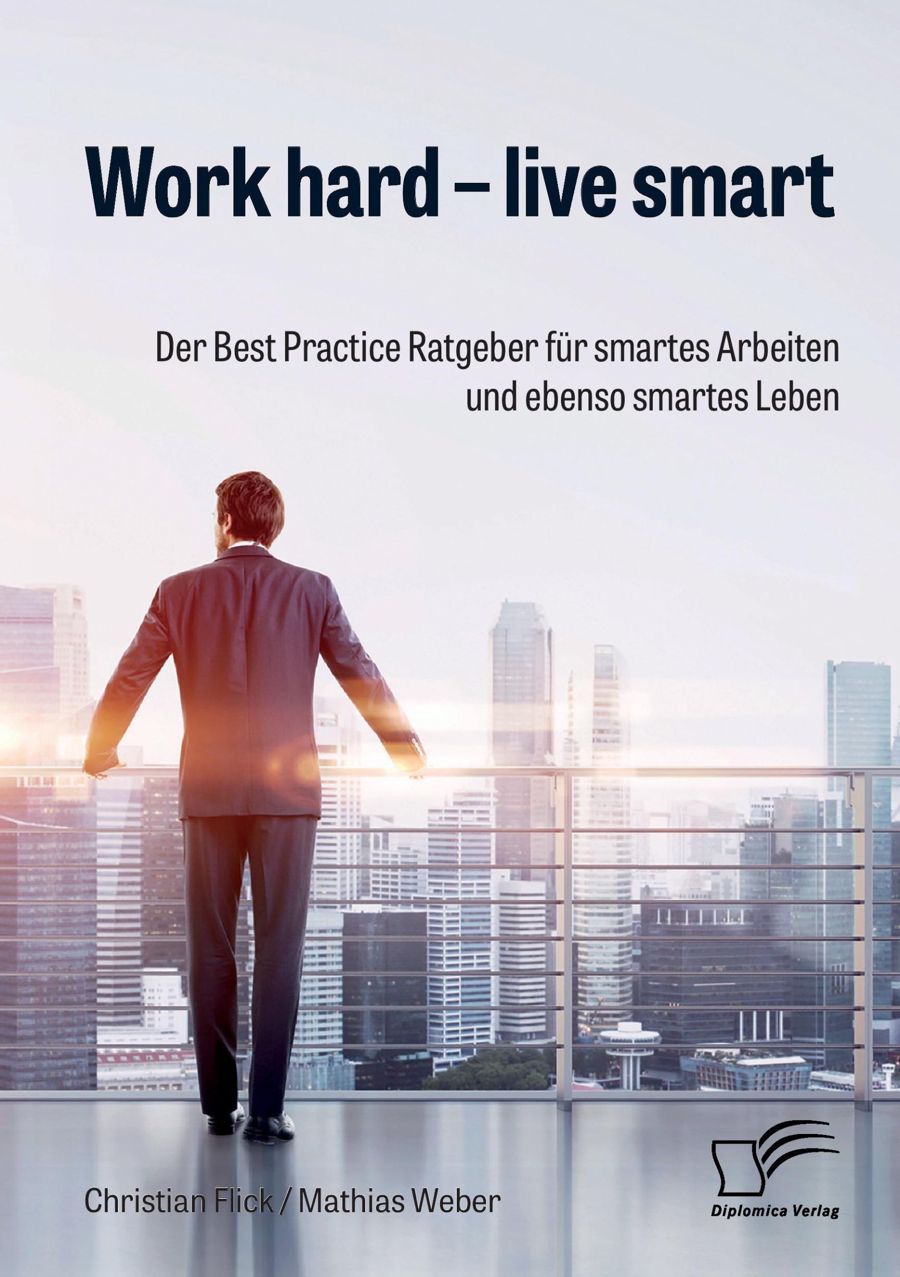 Cover: 9783959349918 | Work hard ¿ live smart. Der Best Practice Ratgeber für smartes...