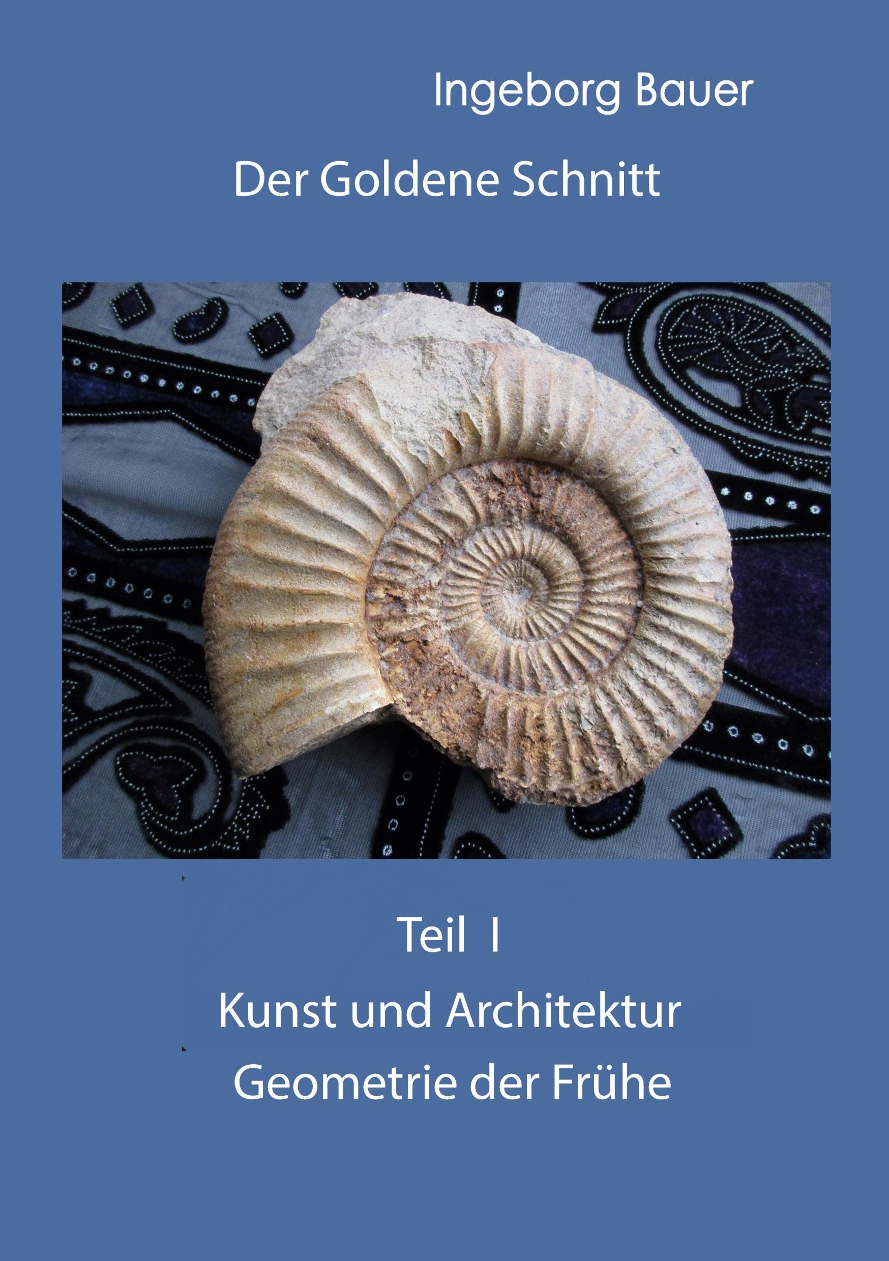 Cover: 9783752669497 | Der Goldene Schnitt | Ingeborg Bauer | Taschenbuch | Paperback | 2020