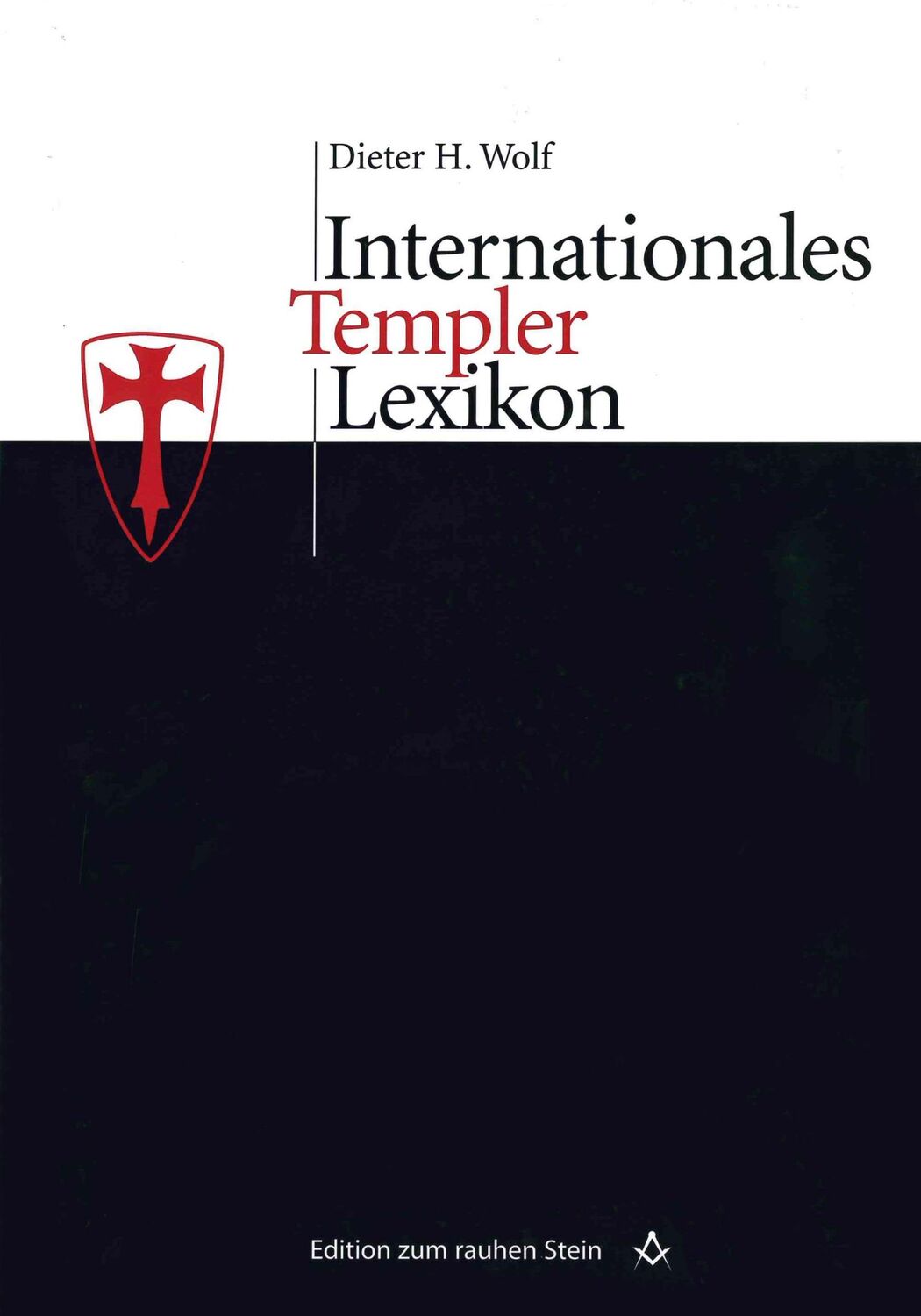 Cover: 9783706518260 | Internationales Templerlexikon | Dieter H. Wolf | Buch | 334 S. | 2003