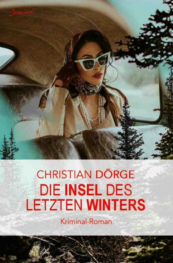 Cover: 9783758447846 | Die Insel des letzten Winters | Ein Kriminal-Roman. DE | Dörge | Buch