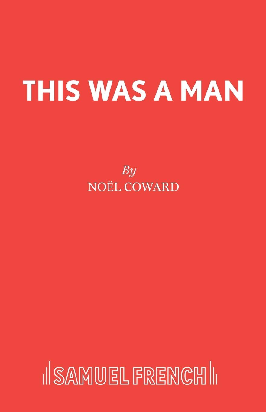 Cover: 9780573114427 | This Was a Man | Noel Coward | Taschenbuch | Englisch | 2014