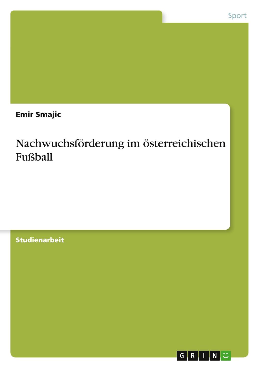 Cover: 9783640230105 | Nachwuchsförderung im österreichischen Fußball | Emir Smajic | Buch