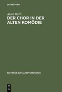 Cover: 9783598776755 | Der Chor in der Alten Komödie | Anton Bierl | Buch | ISSN | 457 S.