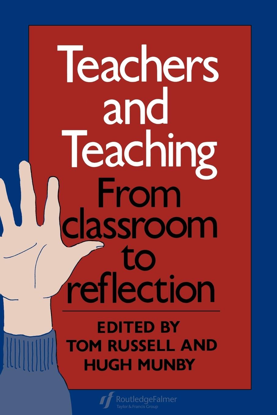 Cover: 9780750700214 | Teachers And Teaching | From Classroom To Reflection | Hugh Munby