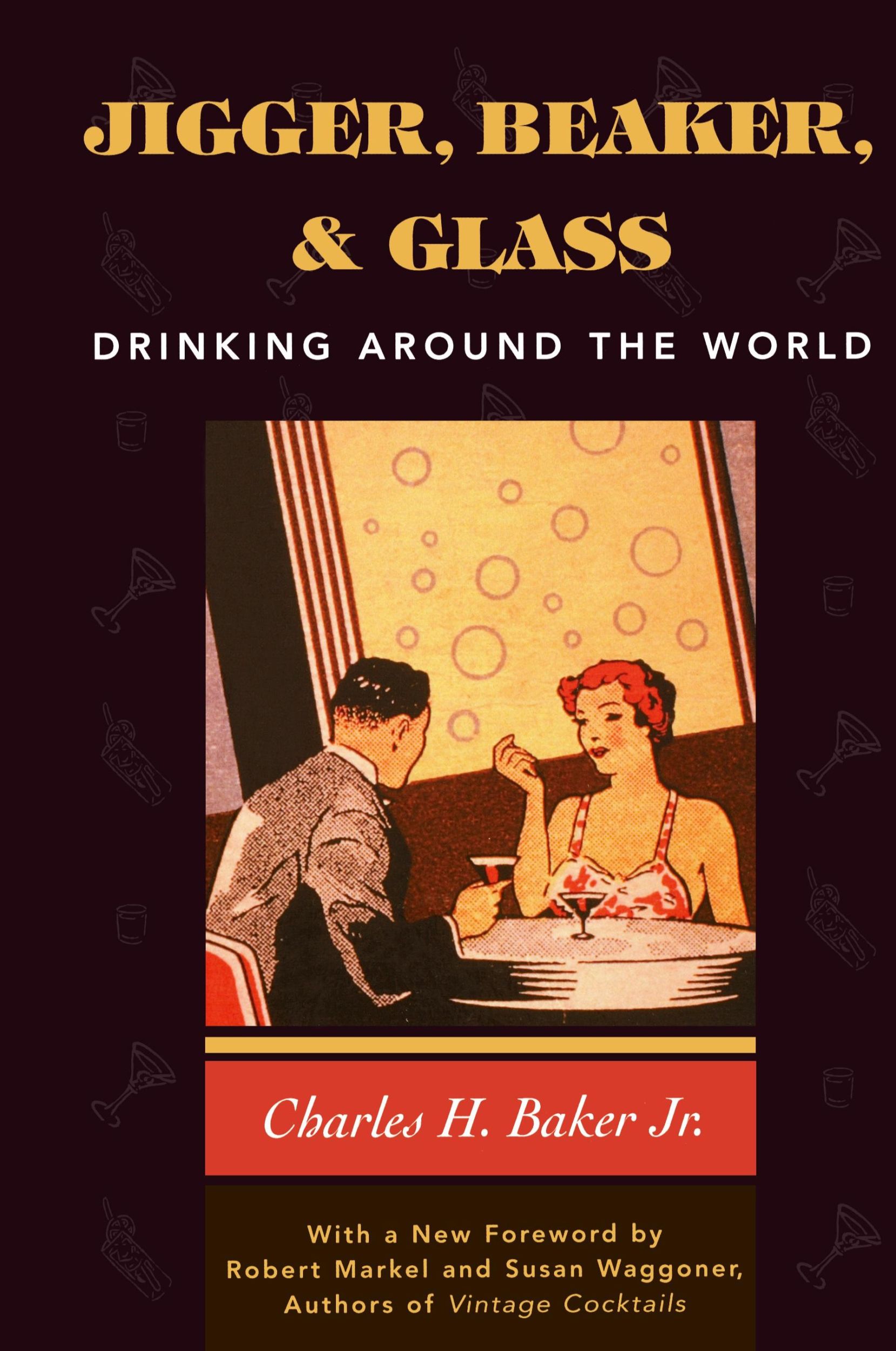 Cover: 9781586670504 | Jigger, Beaker, &amp; Glass | Drinking Around the World | Charles H. Baker